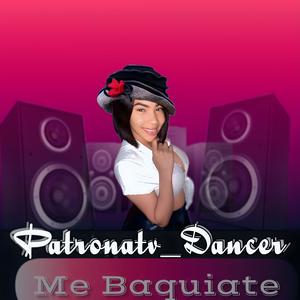 Me Baquiate (feat. PatronaTv_Dancer)