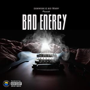 Bad Energy (feat. Big Wapp) (Explicit)
