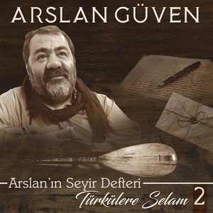 Arslan'ın Seyir Defteri / Türkülere Selam 2