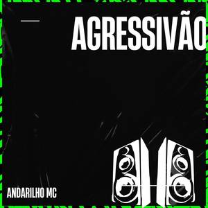 AGRESSIVÃO (Explicit)