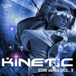 Kinetic: EDM Series, Vol. 3