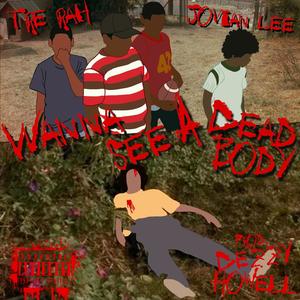 wanna see a dead body (feat. Jovian Martian) [Explicit]