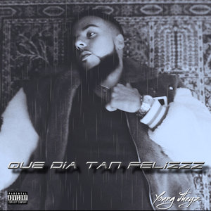 Que Día Tan Felizzz (Explicit)