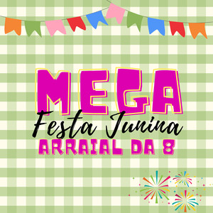 Mega Festa Junina, Arraial da 8 (Explicit)