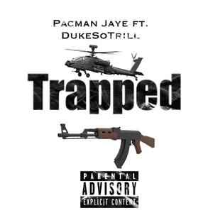 Trapped (feat. DukeSoTrill) (Explicit)