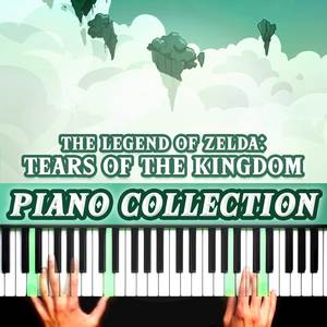 The Legend of Zelda: Tears of the Kingdom Piano Collection