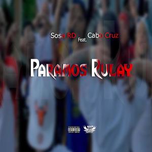 Paramos Rulay (feat. Cabo Cruz) (Explicit)