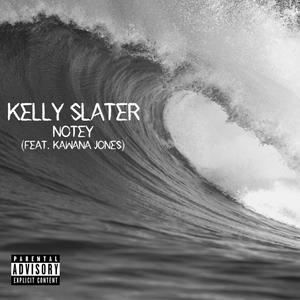 Kelly Slater (feat. Kawana Jones) [Explicit]