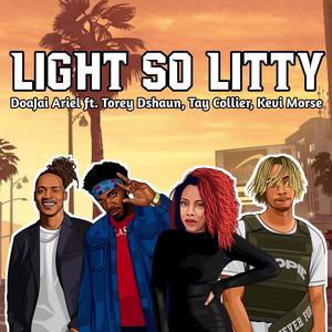 Light So Litty (feat. Torey D'shaun, Tay Collier & Kevi Morse)