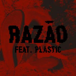 RAZÃO (feat. plastic)