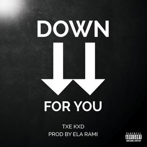 Down For You