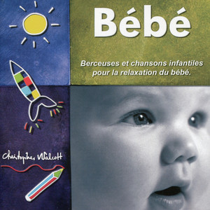 Bébé - Berceuses et chansons infantiles pour la relaxation du bébé