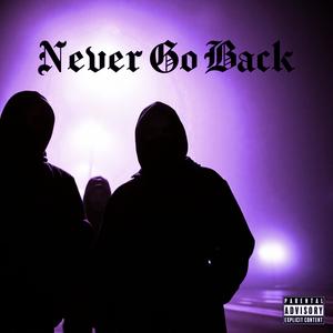 Never Go Back (feat. B. Griff & Timothy Akuboh) (Explicit)