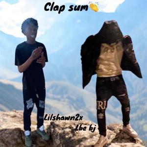 Clap sum (feat. Lbe bj) (Explicit)