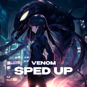 Venom (super sped up)