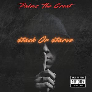 Stack or Starve (feat. Palmz The Great) (Explicit)