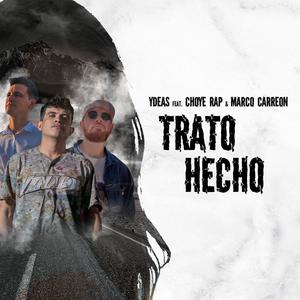 Trato Hecho (feat. Choye Rap & Marco Carreon) [Explicit]