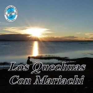 Los Quechuas Con Mariachi