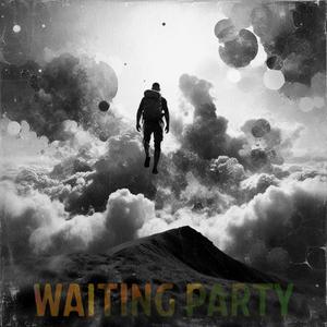 Waiting Party (Explicit)