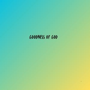 Goodness Of God