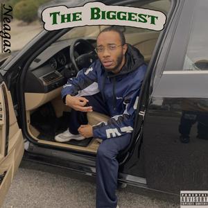 The Biggest (Explicit)