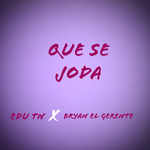 Que Se Joda (Explicit)