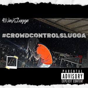 #CrowdControlSlugga (Fast) [Explicit]