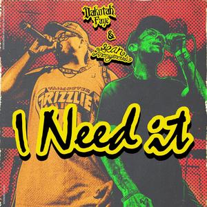 I NEED IT (Explicit)