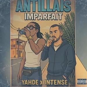 Antillais Imparfait (feat. INTENSE.121) (Explicit)