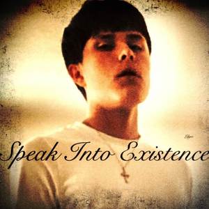 Speak Into Existence (Explicit)