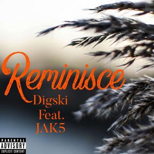 Reminisce (feat. JAK5) [Explicit]