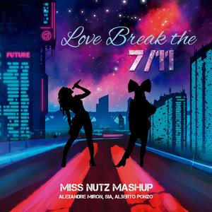 Love Break The 7/11 (Miss Nutz Remix|Explicit)