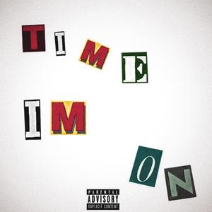 Time Im On (Explicit)