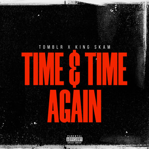 Time & Time Again (Explicit)