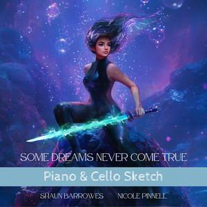 Some Dreams Never Come True (feat. Nicole Pinnell) [Piano & Cello Sketch]