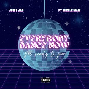 Everybody Dance Now (feat. Nizzle Man) [Explicit]