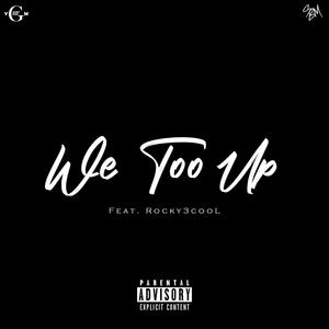 We Too Up (feat. Rocky3cooL) [Explicit]