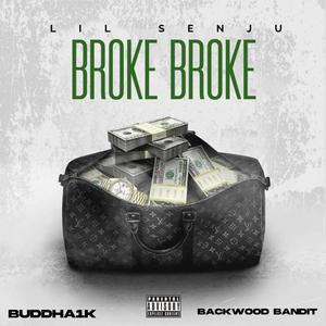 Broke Broke (feat. buddha1k & Backwood Bandit) [Explicit]