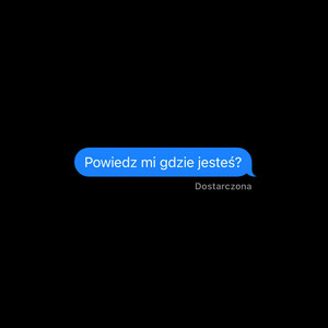 POWIEDZ MI GDZIE JESTEŚ?