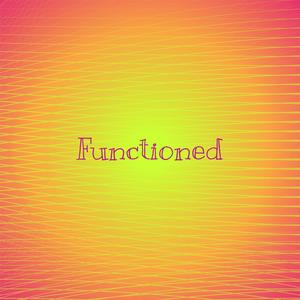 Functioned