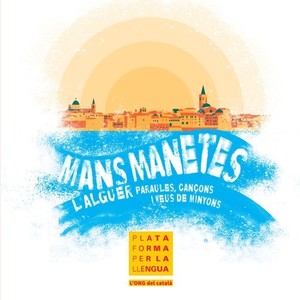 Mans manetes. L'Alguer: paraules, cançons i veus de minyons