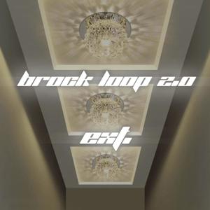 Brock Loop 2.0 (feat. Horten, Stack!e, Ziahfyah, ProdByAbnormal & prodbypharaoh) (Extended)