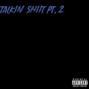 Talkin' Shiit Part. 2 (Explicit)