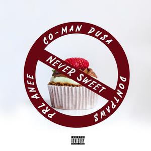 Never Sweet (feat. DontPaws & Co-man Dusa) [Explicit]