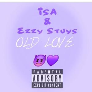 OLD LOVE (feat. Ezzy Stuys) (Explicit)