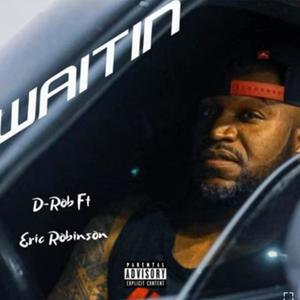 Waitin(feat. Eric Robinson) (Explicit)