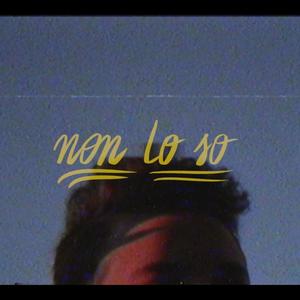 Non Lo So (Explicit)
