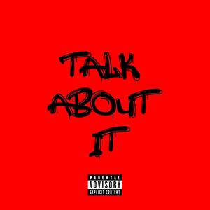 Talk About It (Explicit)