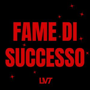 FAME DI SUCCESSO (Explicit)