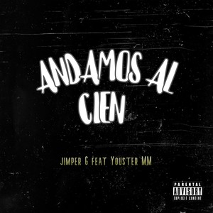 Andamos Al Cien (Explicit)